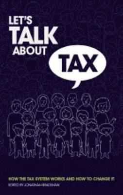 Let's talk about Tax: How the tax system works and how to change it - Jonathan Bradshaw - Książki - CPAG - 9781910715482 - 13 sierpnia 2019