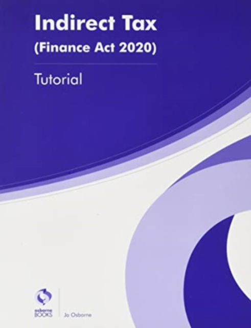 Cover for Jo Osborne · Indirect Tax (Fa20) - Tutorial (Paperback Book) (2020)