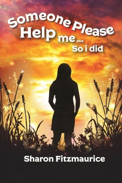 Cover for Sharon Fitzmaurice · Someone Please Help Me - So I Did (Paperback Book) (2019)