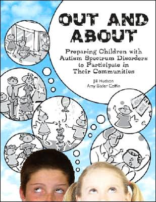 Cover for Jill Hudson · Out and About: Preparing Children with Autism Spectrum Disorder to Participate in Their Communities (Paperback Book) (2007)