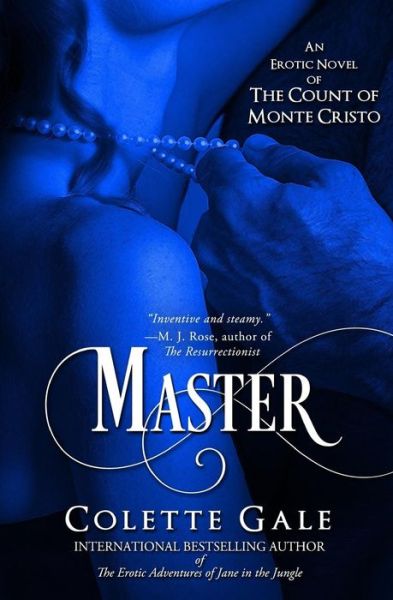 Master: an Erotic Novel of the Count of Monte Cristo (Seduced Classics) - Colette Gale - Kirjat - Avid Press - 9781931419482 - maanantai 1. syyskuuta 2014