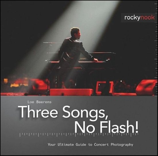 Cover for Loe Beerens · Three Songs, No Flash!: Your Ultimate Guide to Concert Photography (Taschenbuch) (2010)