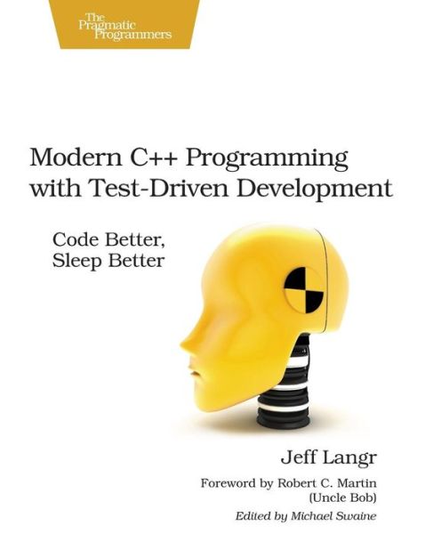 Cover for Jeff Langr · Modern C++ Programming with Test-Driven Development: Code Better, Sleep Better (Paperback Book) (2013)