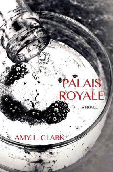 Cover for Amy L. Clark · Palais Royale (Book) (2020)