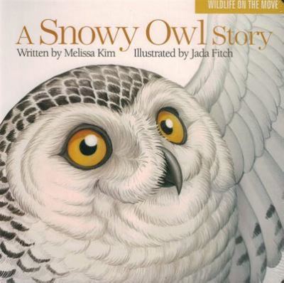 Cover for Melissa Kim · A Snowy Owl Story (Board book) (2015)