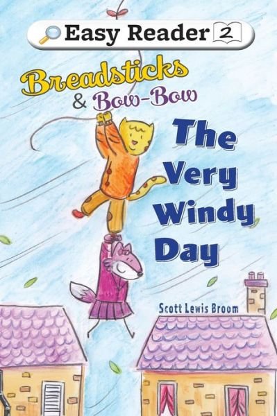 Cover for Scott Lewis Broom · The Very Windy Day - Breadsticks and Bow-Bow (Paperback Book) (2017)