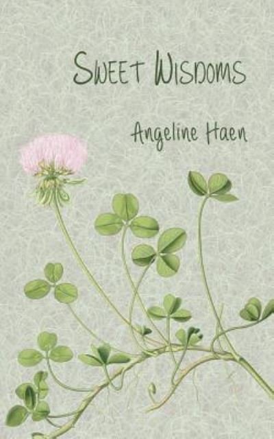 Cover for Angeline Haen · Sweet Wisdoms (Paperback Book) (2017)