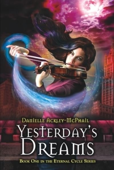 Cover for Danielle Ackley-Mcphail · Yesterday's Dreams (Taschenbuch) (2017)