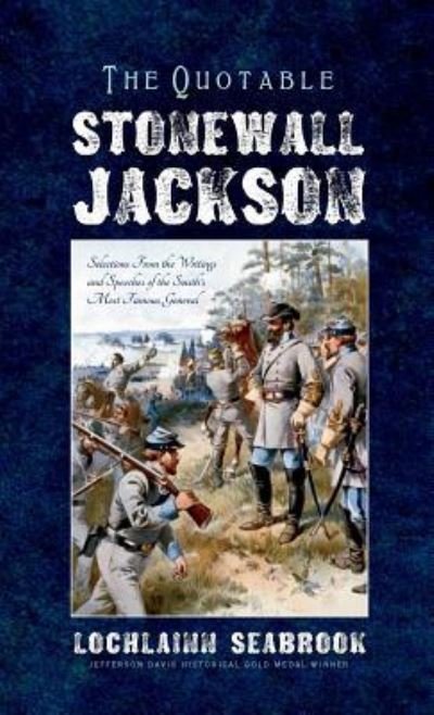 Cover for Lochlainn Seabrook · The Quotable Stonewall Jackson (Hardcover bog) (2017)