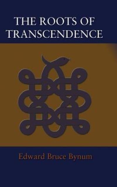 Cover for Edward Bruce Bynum · The Roots of Transcendence (Hardcover Book) (2006)