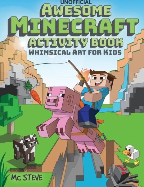 Cover for MC Steve · Awesome Minecraft Activity Book: Whimsical Art for Kids (Paperback Bog) (2017)