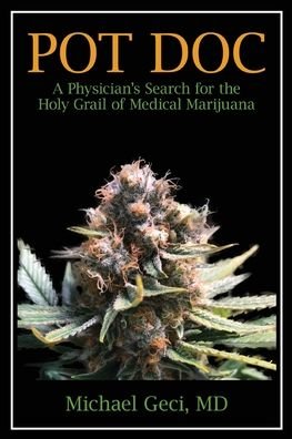 Cover for Michael Geci · Pot Doc: A Physician's Search for the Holy Grail of Medical Marijuana (Paperback Book) (2020)
