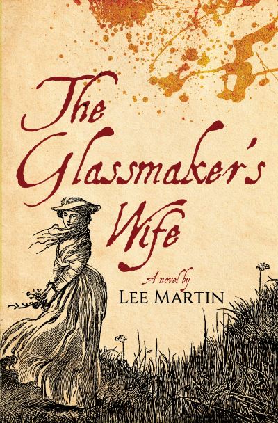 Cover for Lee Martin · The Glassmaker's Wife (Pocketbok) (2023)