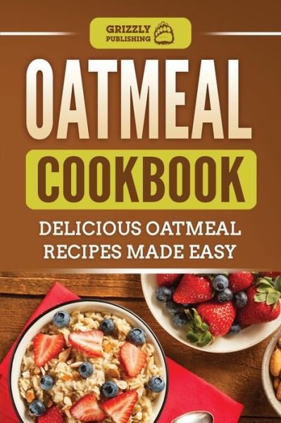 Cover for Grizzly Publishing · Oatmeal Cookbook (Paperback Book) (2020)