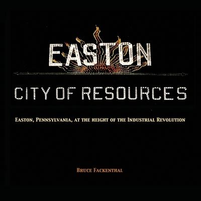 Cover for Bruce Fackenthal · Easton City of Resources (Paperback Book) (2021)