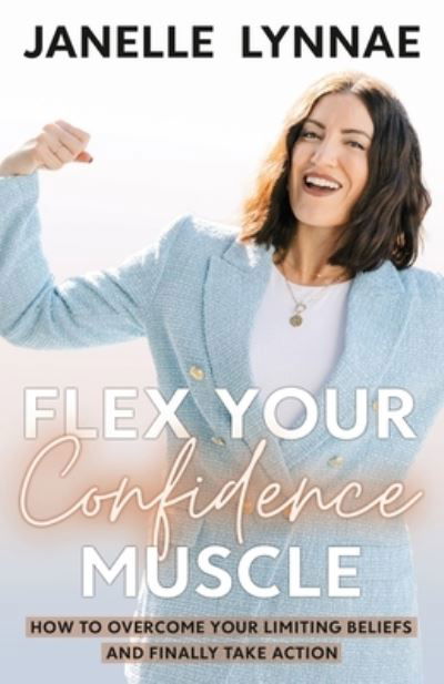 Cover for Janelle Lynnae · Flex Your Confidence Muscle (Bok) (2022)