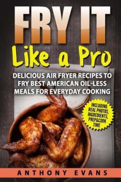 Cover for Anthony Evans · Fry it Like a Pro (Paperback Bog) (2017)