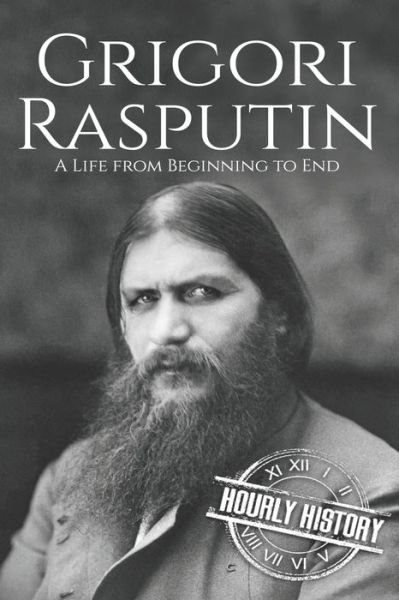 Cover for Hourly History · Grigori Rasputin A Life From Beginning to End (Pocketbok) (2017)
