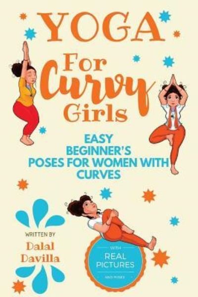 Cover for Dalal Davilla · Yoga for Curvy Girls - Easy Beginner's Poses for Women with Curves (Taschenbuch) (2018)