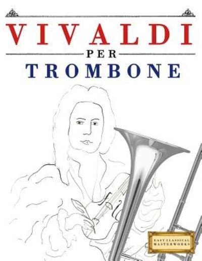 Cover for Easy Classical Masterworks · Vivaldi Per Trombone (Paperback Bog) (2018)