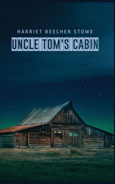 Cover for Harriet Beecher Stowe · Uncle Tom's Cabin (Hardcover Book) (2020)