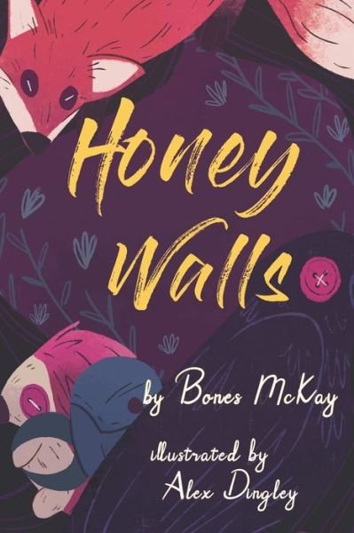 Honey Walls - Bones McKay - Livres - McKay and Gray Publications - 9781999404482 - 18 août 2019