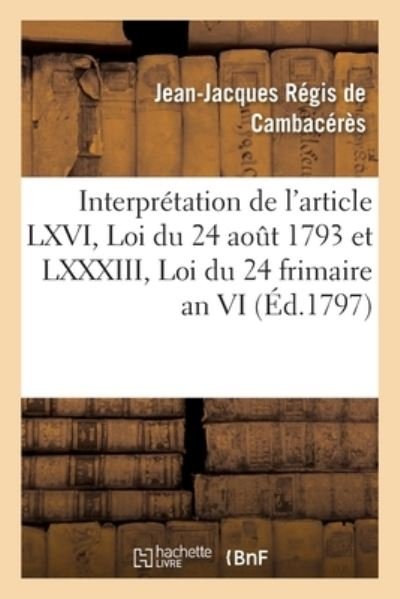 Cover for De Cambaceres-j-j · Copie de la Consultation Par Les Citoyens Cambaceres, Bigot-Preameneu, Fournel Et Bonnet (Pocketbok) (2018)