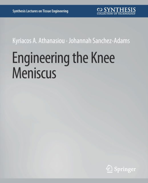 Cover for Kyriacos Athanasiou · Engineering the Knee Meniscus - Synthesis Lectures on Tissue Engineering (Paperback Book) (2009)