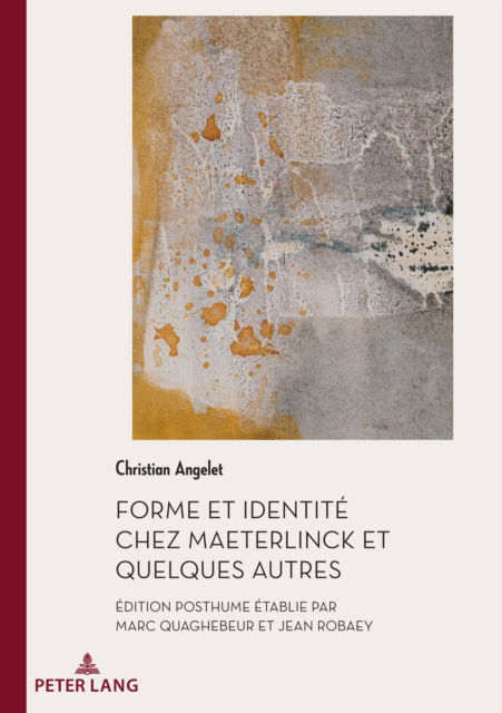 Cover for Forme et Identite chez Maeterlinck et quelques autres : Edition posthume etablie par Marc Quaghebeur et Jean Robaey (Paperback Book) (2024)