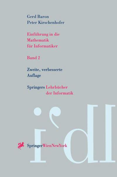 Cover for Gerd Baron · Einfuhrung in Die Mathematik Fur Informatiker: Band 2 - Springers Lehrbucher Der Informatik (Paperback Book) [2nd 2. Verb. Aufl. 1996 edition] (1996)