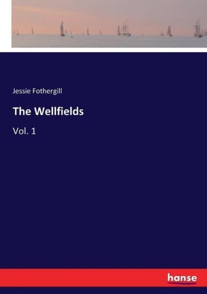 Cover for Fothergill · The Wellfields (Bog) (2017)