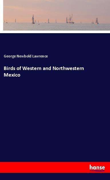 Cover for Lawrence · Birds of Western and Northwest (Book)