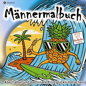 Cover for Cake Navarro · Malbuch für Männer Humorvolle Entspannung - Lustiges Geschenkbuch für Männer (Bog) (2024)