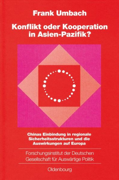 Cover for Frank Umbach · Konflikt Oder Kooperation in Asien-Pazifik? - Schriften Des Forschungsinstituts Der Deutschen Gesellschaft (Hardcover Book) [German edition] (2002)