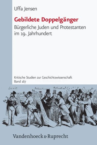 Gebildete Doppelganger: Burgerliche Juden Und Protestanten Im 19. Jahrhundert (Kritische Studien Zur Geschichtswissenschaft) - Uffa Jensen - Books - Vandenhoeck & Ruprecht - 9783525351482 - December 31, 2005