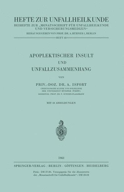 Cover for A Isfort · Apoplektischer Insult Und Unfallzusammenhang - Hefte Zur Zeitschrift &quot;Der Unfallchirurg&quot; (Paperback Bog) [German edition] (1962)