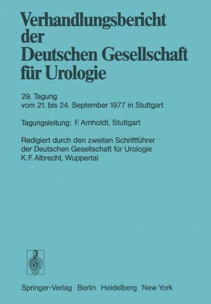 Cover for K F Albrecht · 29. Tagung vom 21. September bis 24. September 1977 in Stuttgart - Verhandlungsbericht der Deutschen Gesellschaft fur Urologie (Paperback Book) (1978)