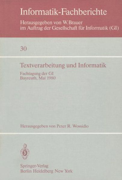 Cover for P R Wossidlo · Textverarbeitung Und Informatik: Fachtagung der GI Bayreuth, 28. - 30. Mai 1980 - Informatik-Fachberichte / Subreihe Kunstliche Intelligenz (Paperback Book) (1980)