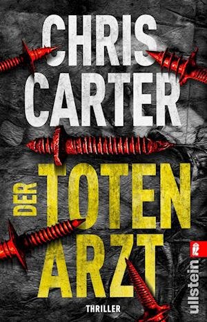 Chris Carter · Der Totenarzt (Ein Hunter-und-Garcia-Thriller 13) (Bog) (2024)