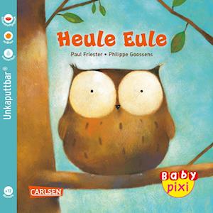 Baby Pixi (unkaputtbar) 131: Heule Eule - Paul Friester - Books - Carlsen - 9783551062482 - July 28, 2023