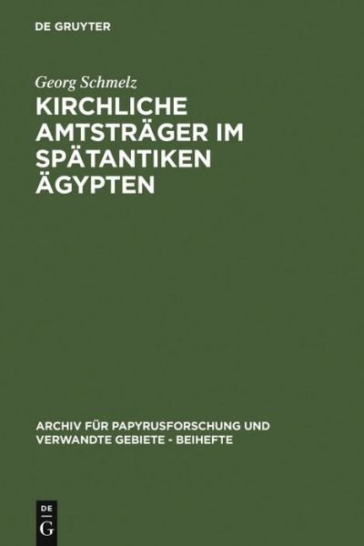 Kirchliche Amtsträger im spätan - Schmelz - Bøker - De Gruyter - 9783598775482 - 18. november 2002