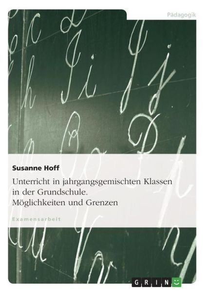 Unterricht in jahrgangsgemischten - Hoff - Livros - Grin Verlag Gmbh - 9783638732482 - 18 de agosto de 2007