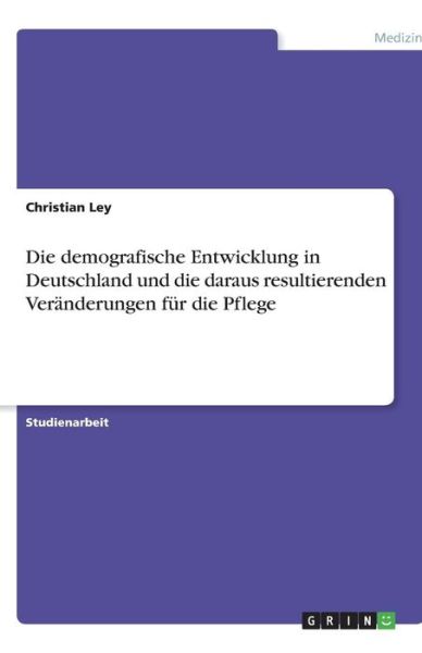 Cover for Ley · Die demografische Entwicklung in De (Bog) [German edition] (2007)