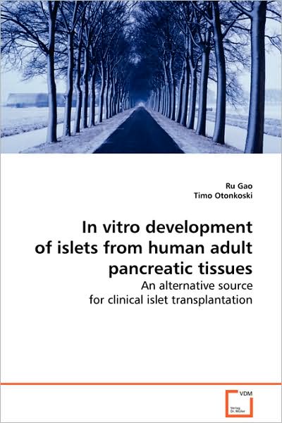 Cover for Timo Otonkoski · In Vitro Development of Islets from Human Adult Pancreatic Tissues: an Alternative Source for Clinical Islet Transplantation (Paperback Book) (2008)
