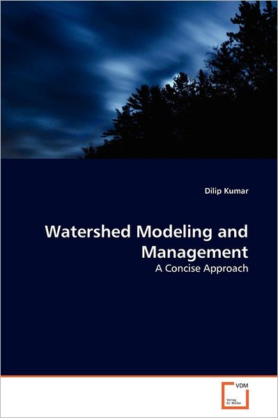 Cover for Dilip Kumar · Watershed Modeling and Management: a Concise Approach (Paperback Book) (2011)