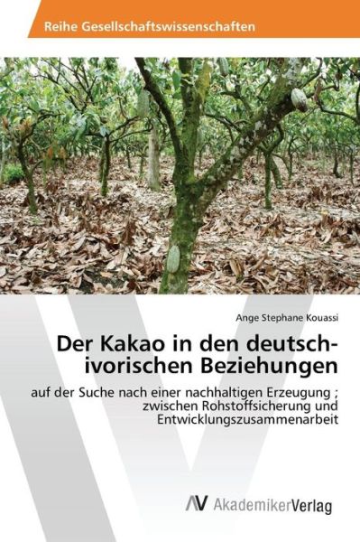 Cover for Kouassi Ange Stephane · Der Kakao in den Deutsch-ivorischen Beziehungen (Pocketbok) (2015)