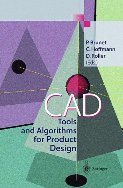 Cover for P Brunet · CAD Tools and Algorithms for Product Design (Paperback Book) [Softcover reprint of hardcover 1st ed. 2000 edition] (2010)