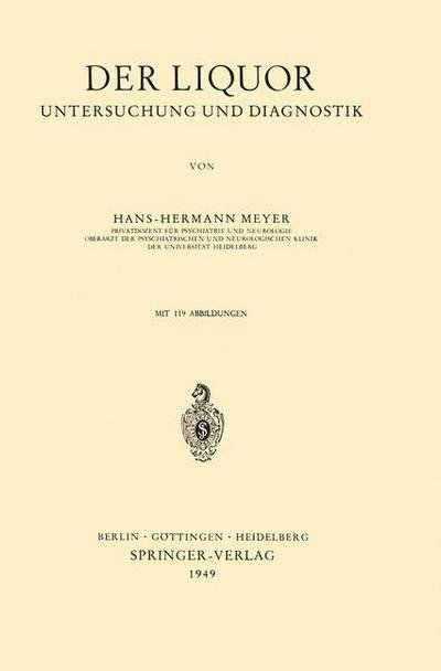 Cover for H -h Meyer · Der Liquor: Untersuchung Und Diagnostik (Paperback Book) [German, Softcover Reprint of the Original 1st Ed. 1949 edition] (2012)