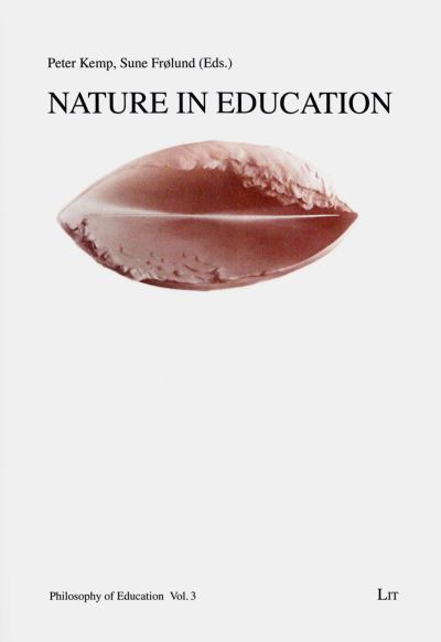 Nature in Education - Peter Kemp - Books - Lit Verlag - 9783643905482 - September 3, 2015