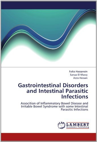 Cover for Azza Hassan · Gastrointestinal Disorders and Intestinal Parasitic Infections: Assocition of Inflammatory Bowel Disease and Irritable Bowel Syndrome with Some Intestinal Parasitic Infections (Paperback Book) (2012)
